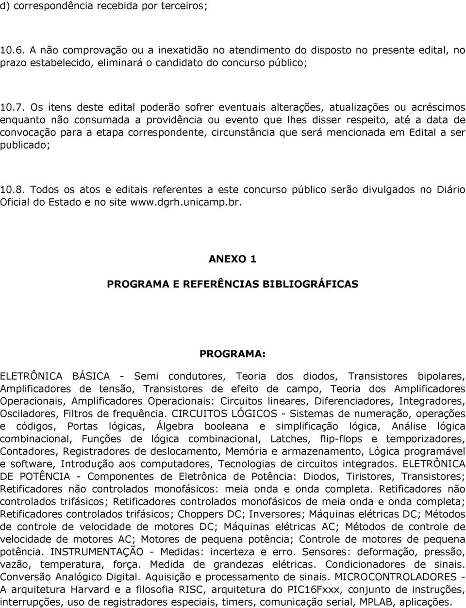 correspondente, circunstância que será mencionada em Edital a ser publicado; 10.8.