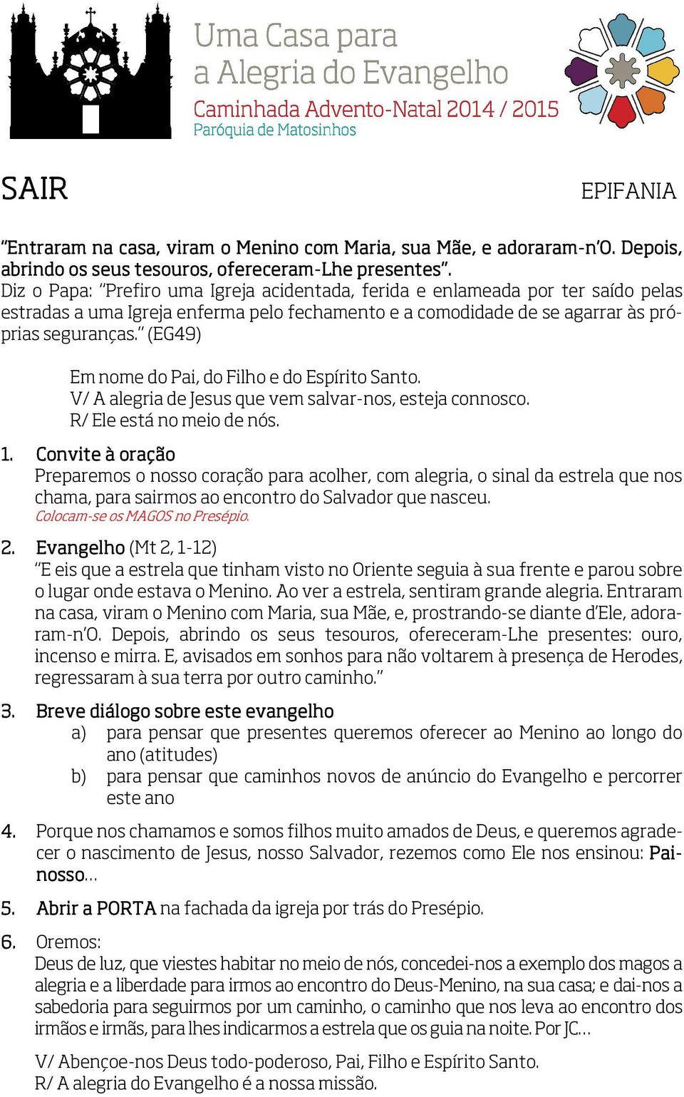 (EG49) V/ A alegria de Jesus que vem salvar-nos, esteja connosco.