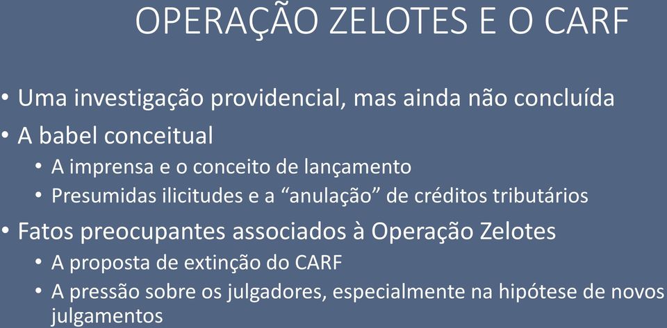 créditos tributários Fatos preocupantes associados à Operação Zelotes A proposta de