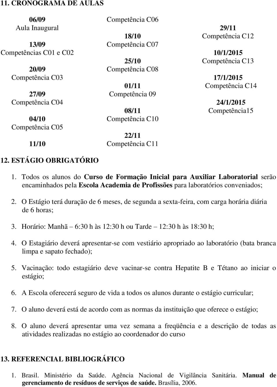 17/1/2015 Competência C14 24/1/2015 Competência15 1.