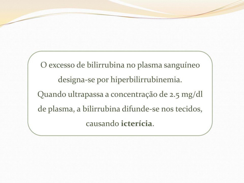 Quando ultrapassa a concentração de 2.