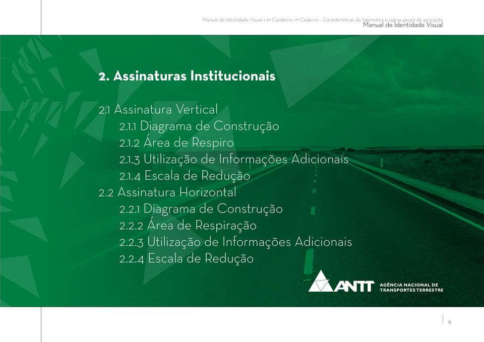 1.4 Escala de Redução 2.2 Assinatura Horizontal 2.2.1 Diagrama de Construção 2.2.2 Área de Respiração 2.