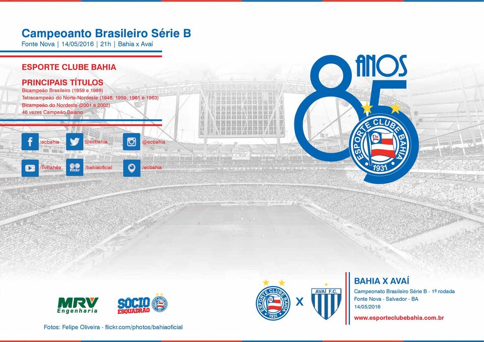 Campeão Baiano /ecbahia @ecbahia @ecbahia /TvBahêa /bahiaoficial /ecbahia X BAHIA X AVAÍ Campeonato Brasileiro Série B -