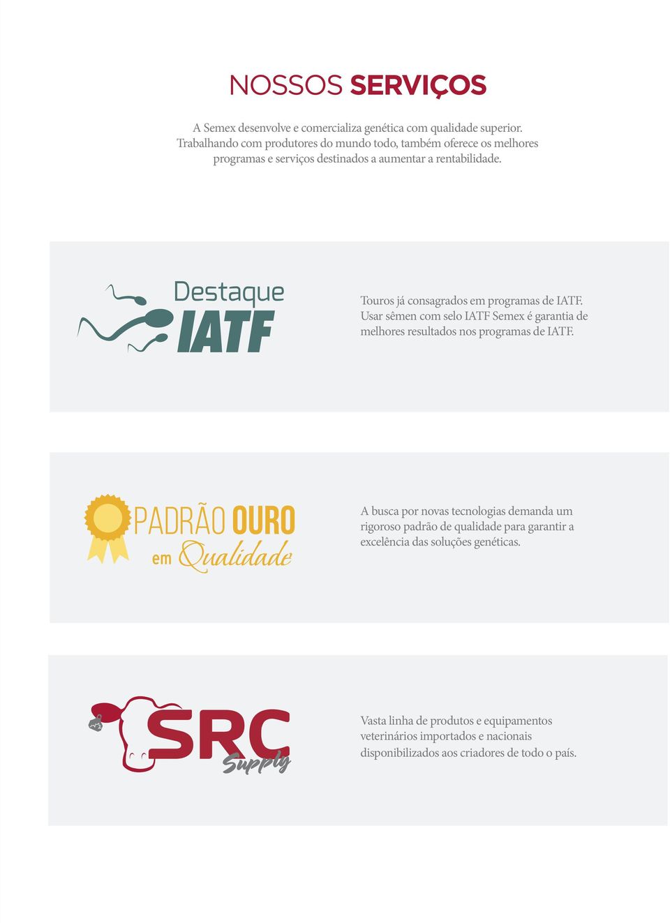 Touros já consagrados em programas de IATF. Usar sêmen com selo IATF Semex é garantia de melhores resultados nos programas de IATF.