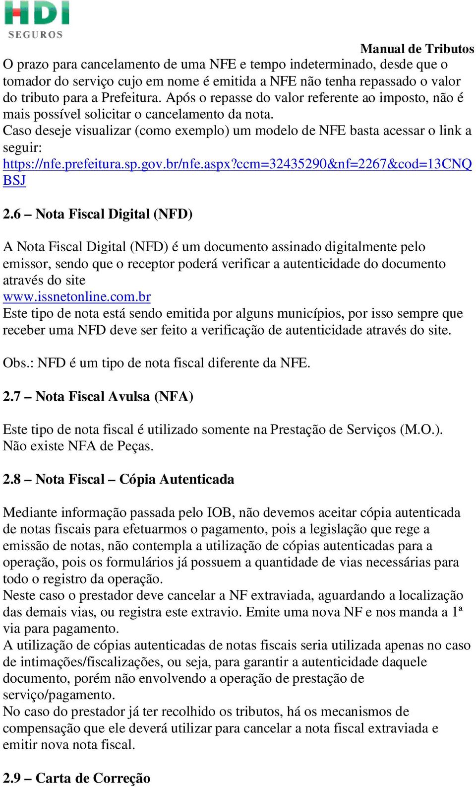 prefeitura.sp.gov.br/nfe.aspx?ccm=32435290&nf=2267&cod=13cnq BSJ 2.