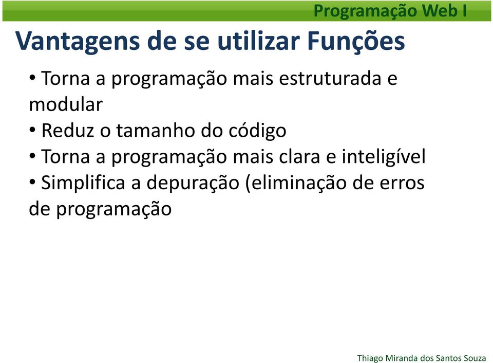 Torna a programação mais clara e inteligível