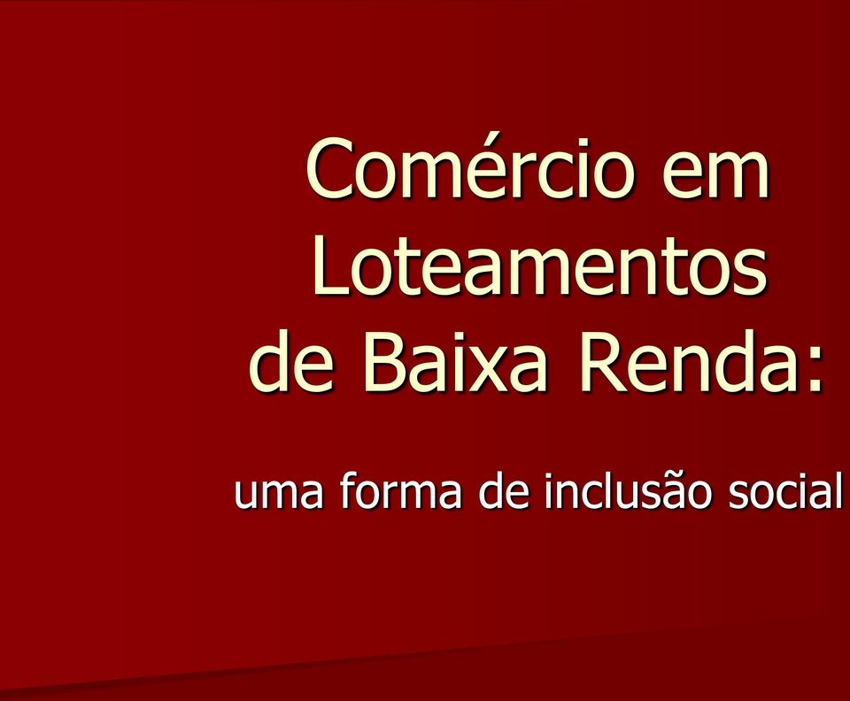 Baixa Renda: uma