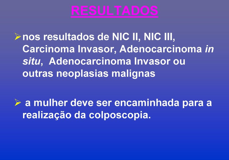 Adenocarcinoma Invasor ou outras neoplasias