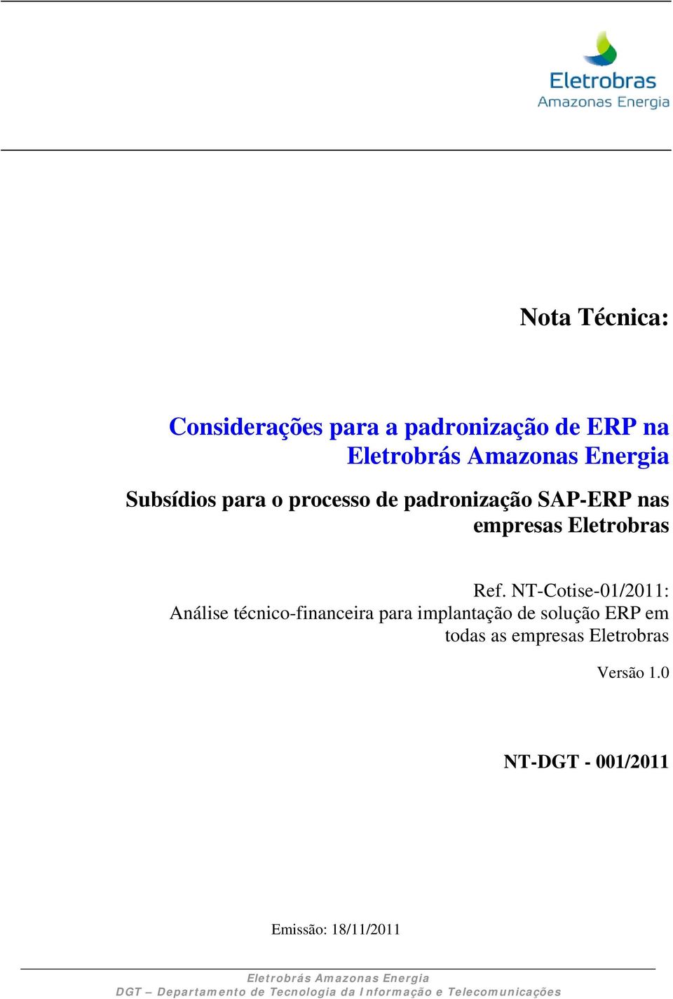 NT-Cotise-01/2011: Análise técnico-financeira para implantação de solução ERP em todas as empresas