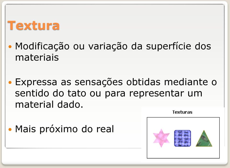 sensações obtidas mediante o sentido do