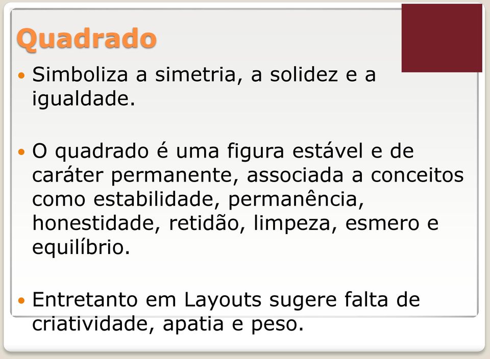 conceitos como estabilidade, permanência, honestidade, retidão,