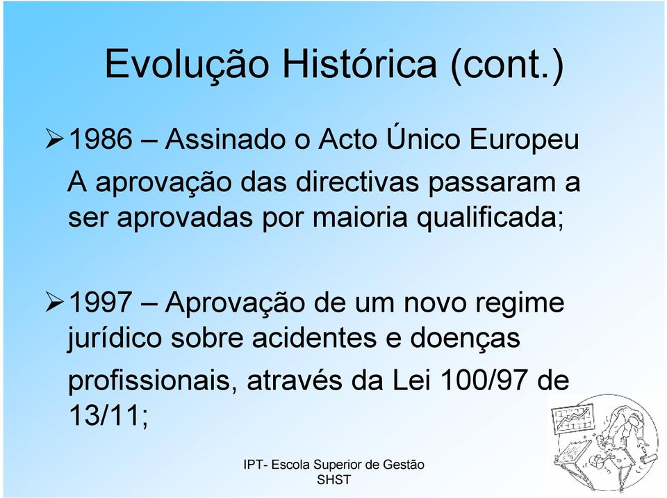 passaram a ser aprovadas por maioria qualificada; 1997