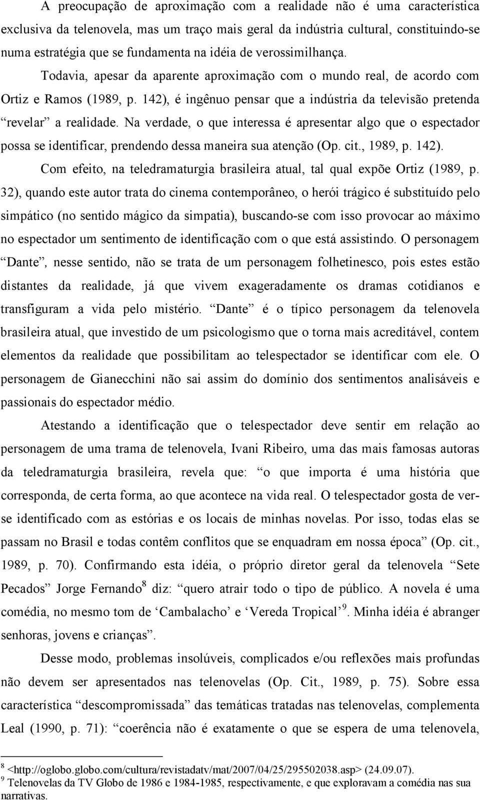 142), é ingênuo pensar que a indústria da televisão pretenda revelar a realidade.