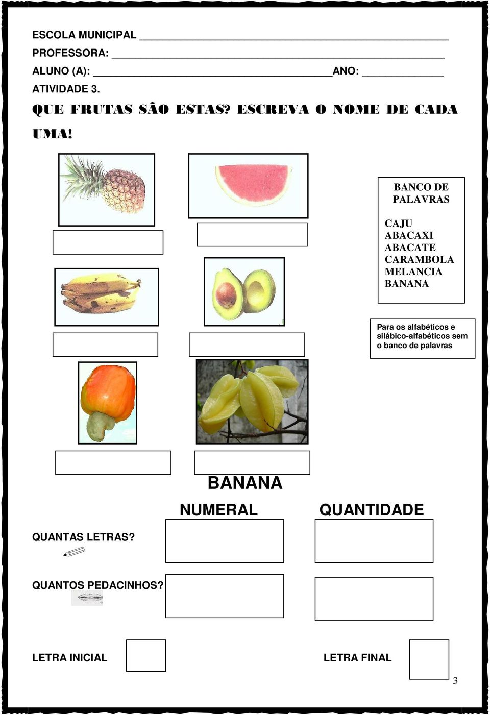 BANCO DE PALAVRAS CAJU ABACAXI ABACATE CARAMBOLA MELANCIA BANANA Para os