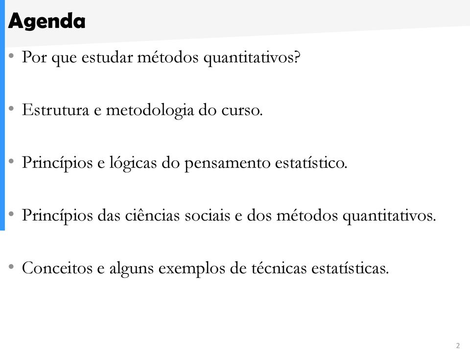 Princípios e lógicas do pensamento estatístico.