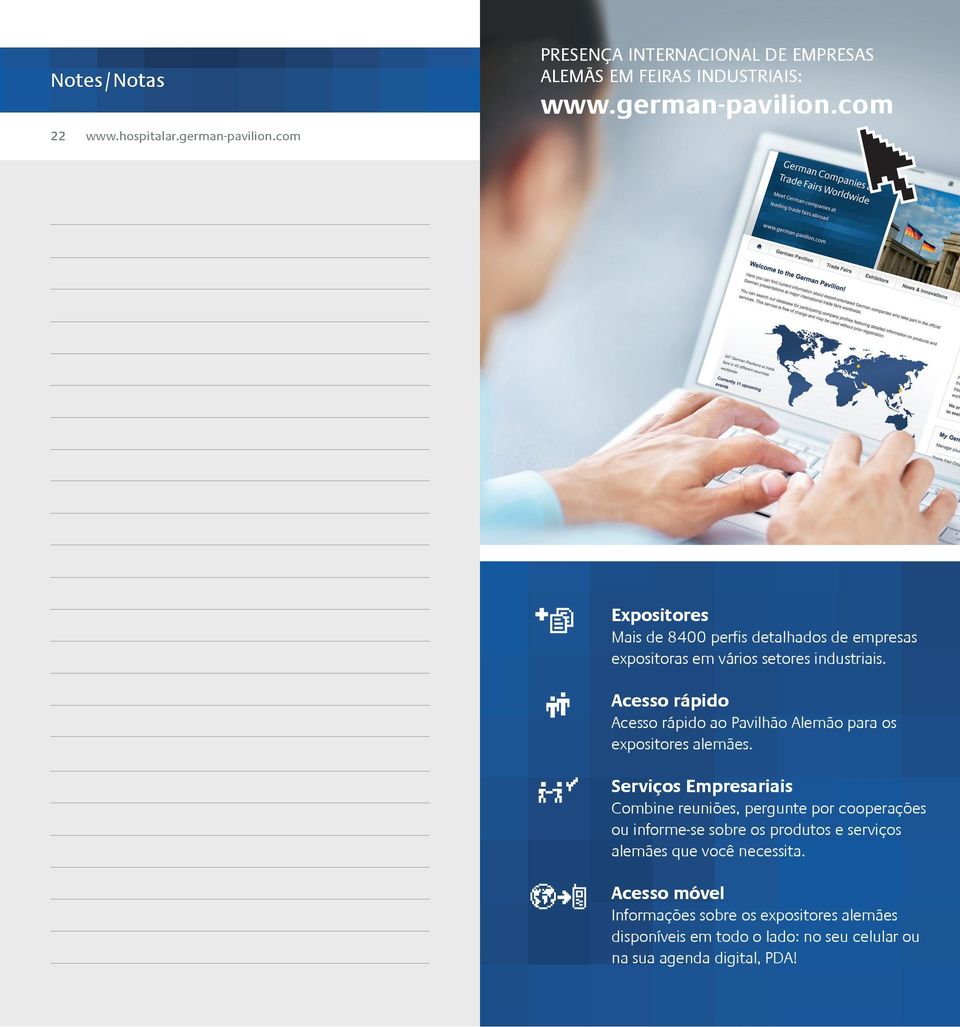 Acesso rápido Acesso rápido ao Pavilhão Alemão para os expositores alemães.