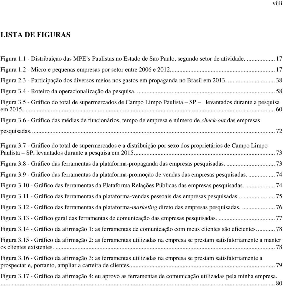 5 - Gráfico do total de supermercados de Campo Limpo Paulista SP levantados durante a pesquisa em 2015.... 60 Figura 3.