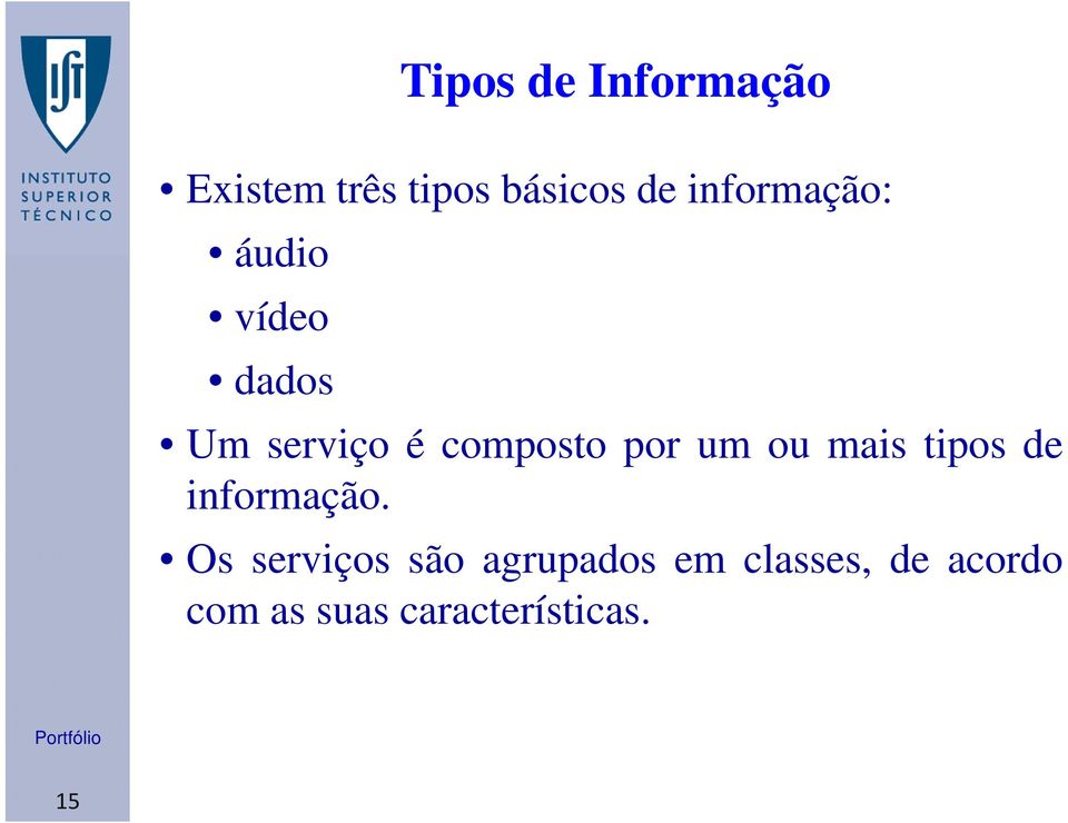 por um ou mais tipos de informação.