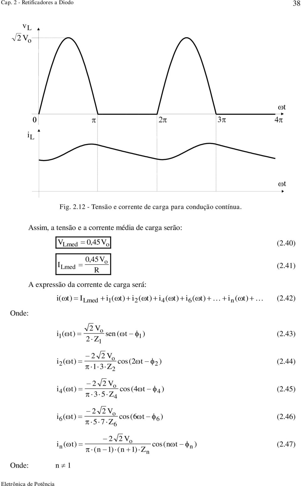 41) A expressã da crrente de carga será: i( t) i1( t) i( t) i4( t) i6( t) in( t) (.