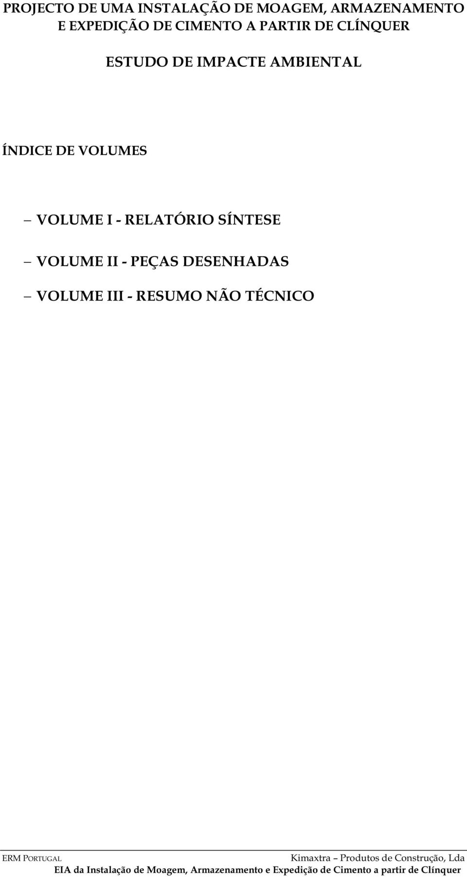 AMBIENTAL ÍNDICE DE VOLUMES VOLUME I - RELATÓRIO SÍNTESE