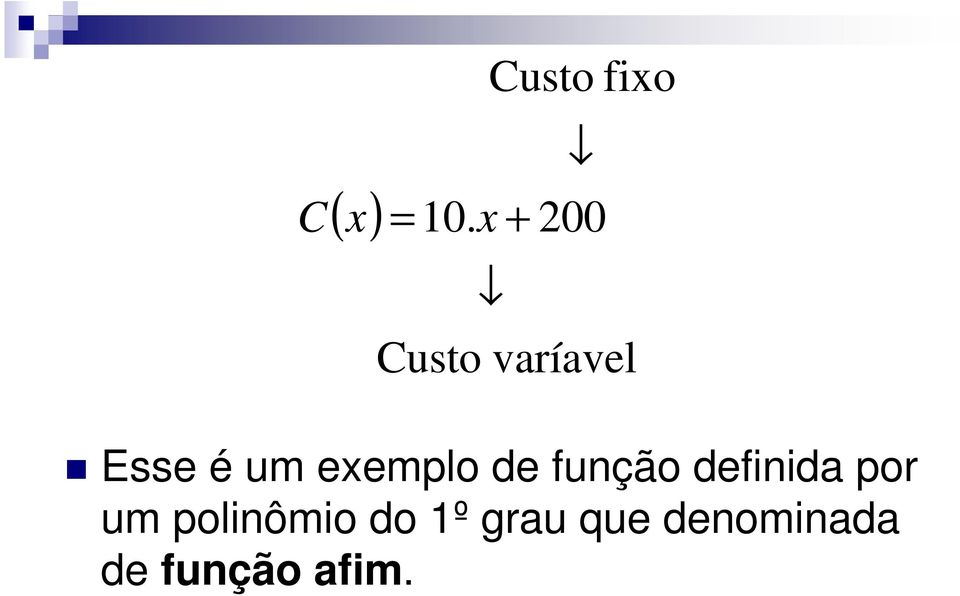 Esse é um exemplo de função