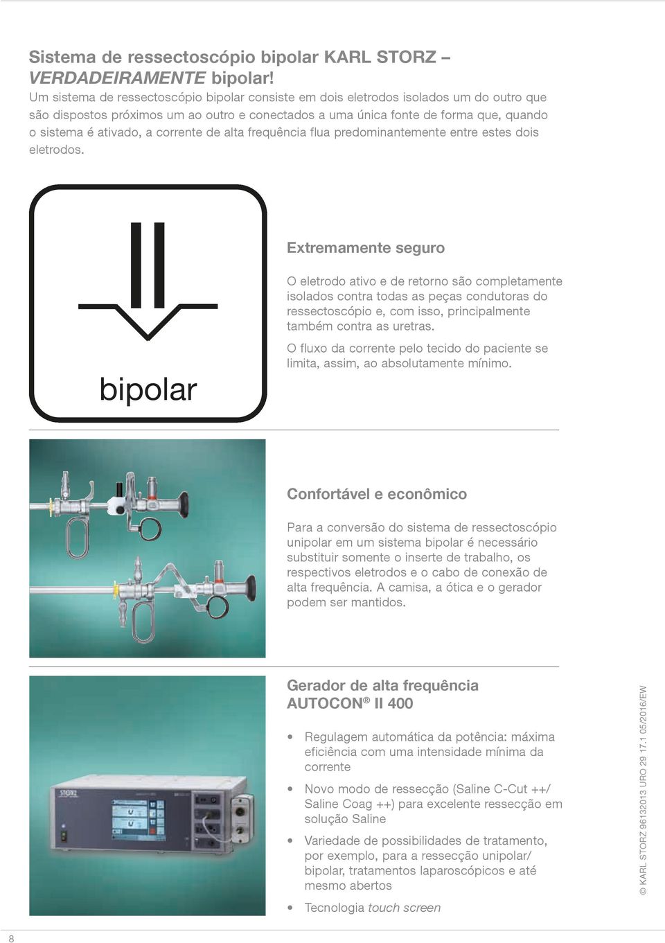 corrente de alta frequência flua predominantemente entre estes dois eletrodos.