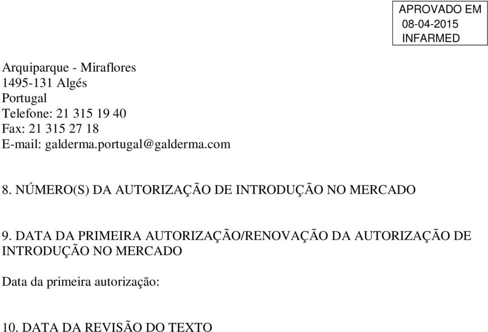 NÚMERO(S) DA AUTORIZAÇÃO DE INTRODUÇÃO NO MERCADO 9.