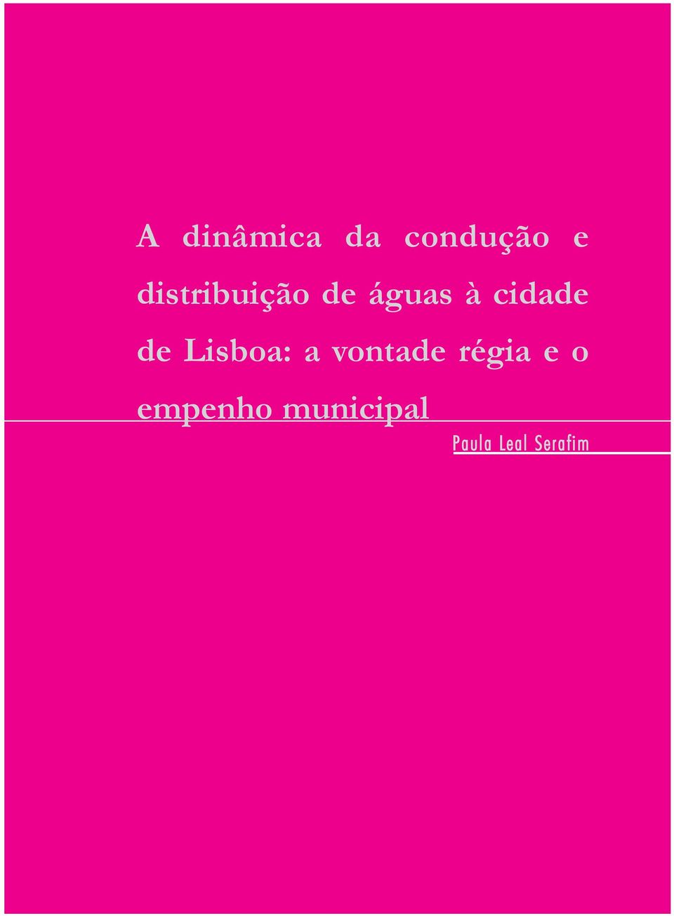 de Lisboa: a vontade régia e o