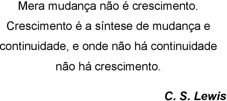 e continuidade, e onde não há