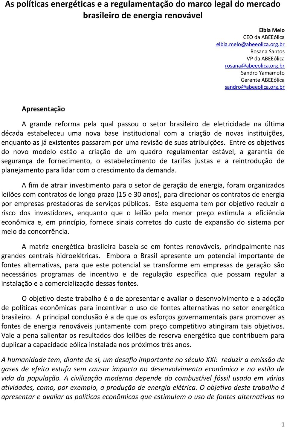 br Sandro Yamamoto Gerente ABEEólica sandro@abeeolica.org.