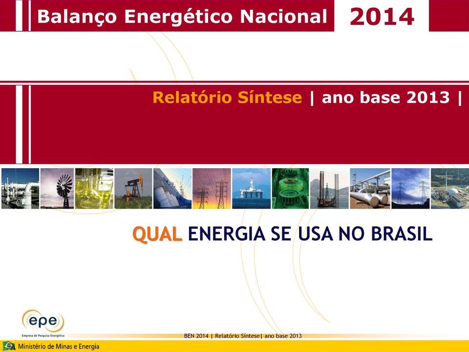 QUAL ENERGIA SE USA NO BRASIL BEN