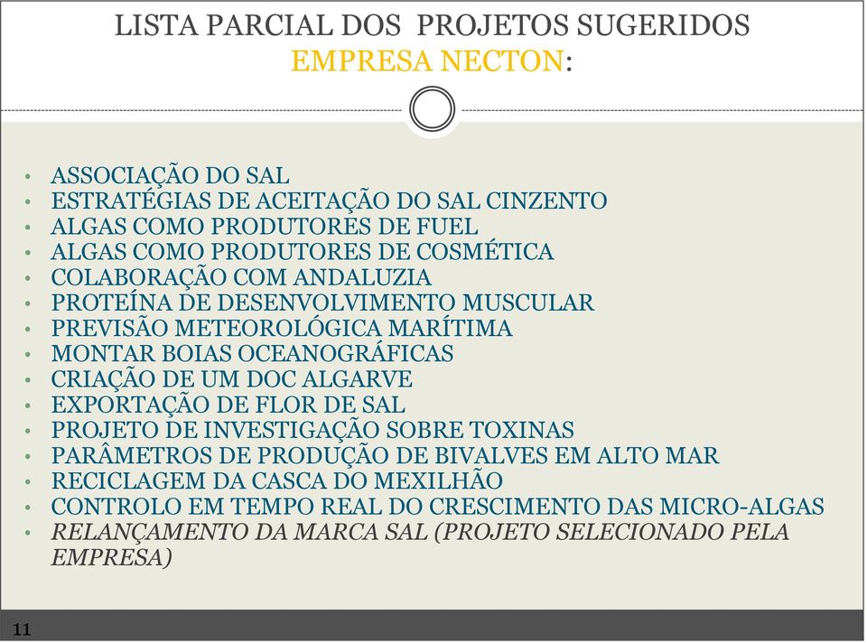 OCEANOGRÁFICAS CRIAÇÃO DE UM DOC ALGARVE EXPORTAÇÃO DE FLOR DE SAL PROJETO DE INVESTIGAÇÃO SOBRE TOXINAS PARÂMETROS DE PRODUÇÃO DE BIVALVES EM