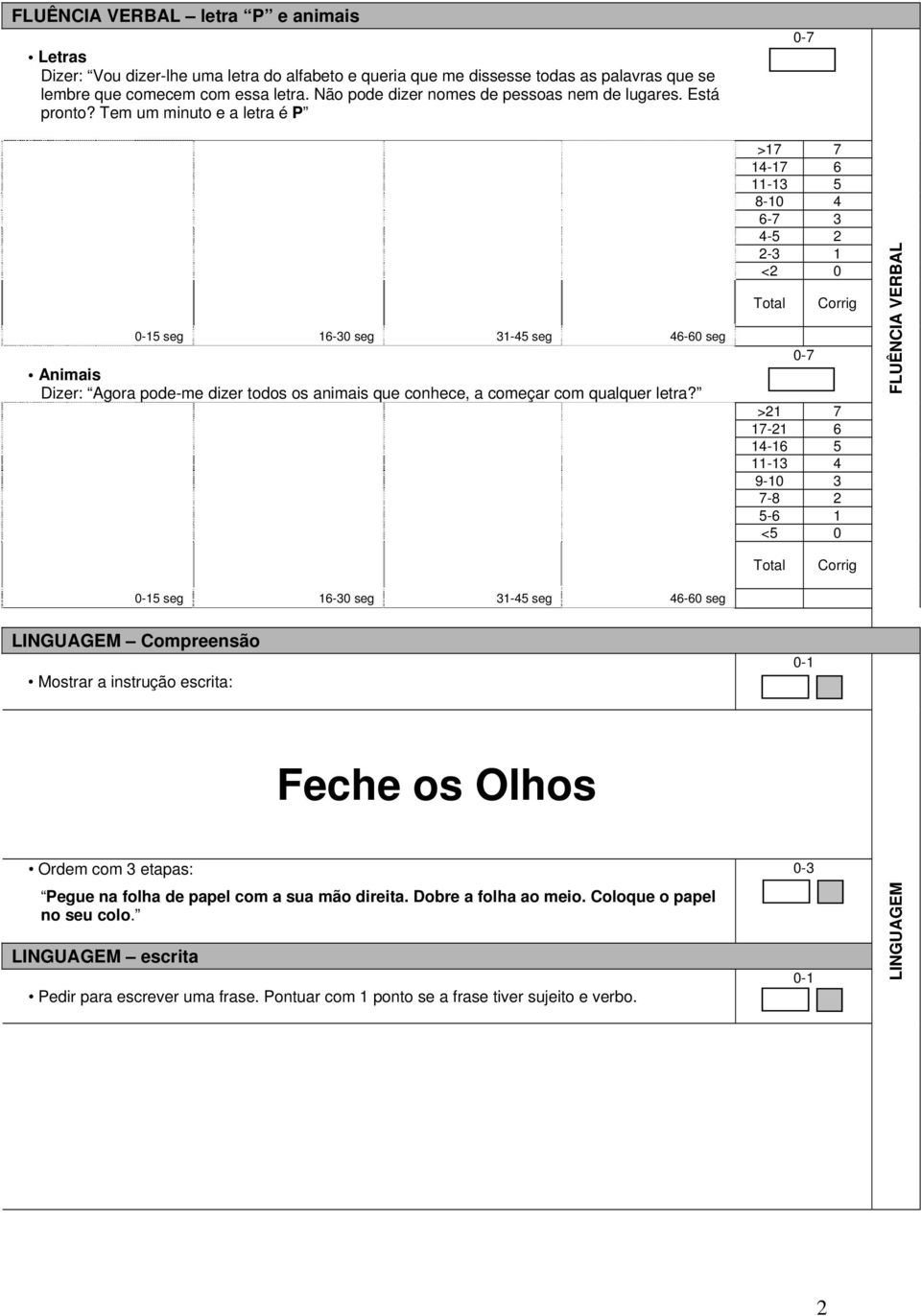 Tem um minuto e a letra é P 5 seg 16-30 seg 31-45 seg 46-60 seg Animais Dizer: Agora pode-me dizer todos os animais que conhece, a começar com qualquer letra?