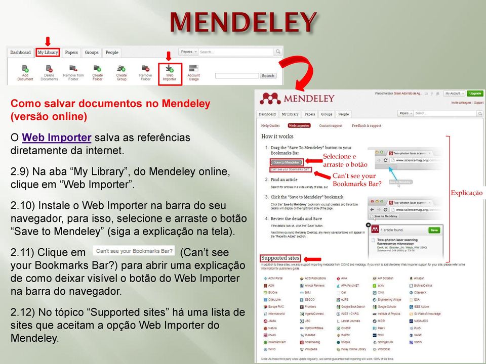 10) Instale o Web Importer na barra do seu navegador, para isso, selecione e arraste o botão Save to Mendeley (siga a explicação na tela). 2.