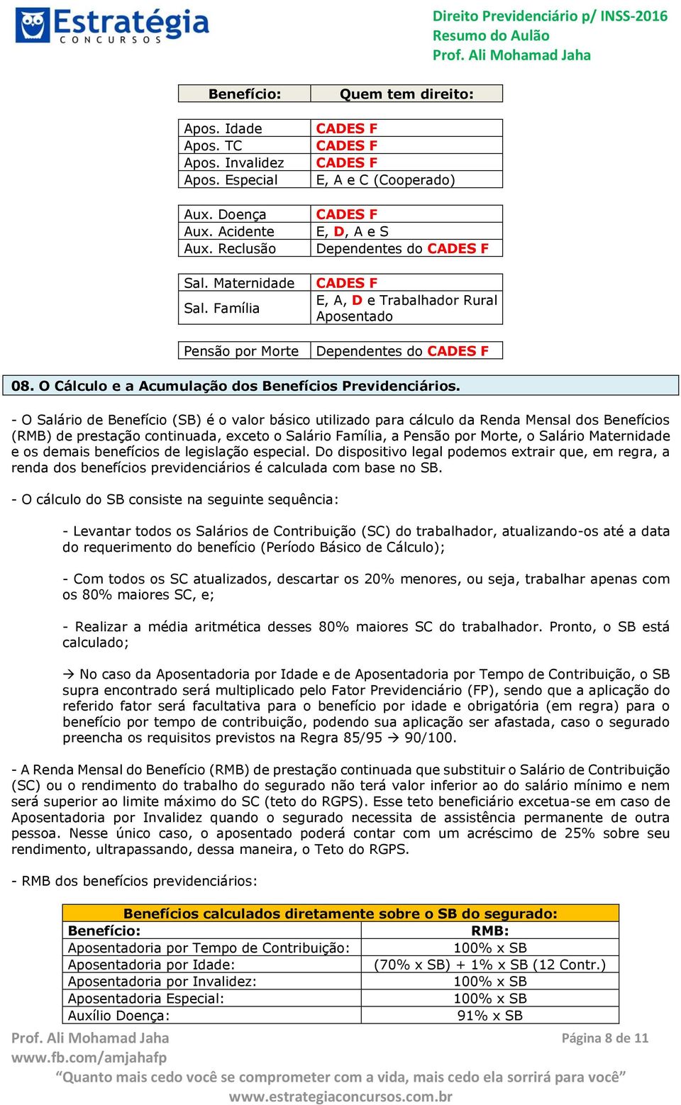 O Cálculo e a Acumulação dos Benefícios Previdenciários.