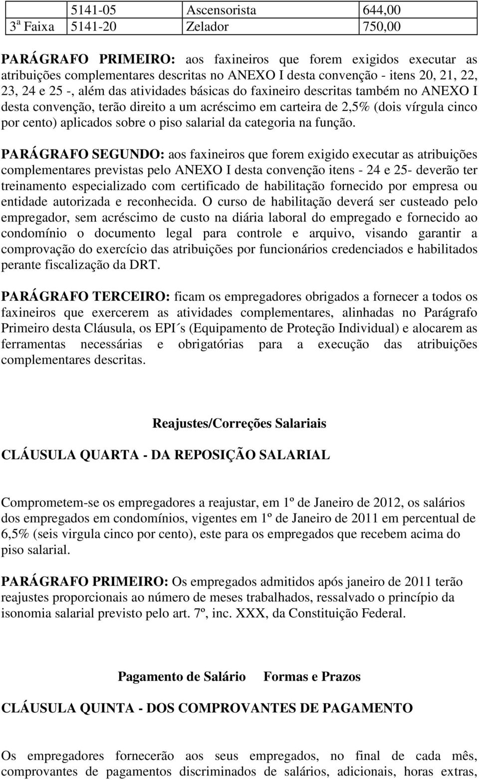 aplicados sobre o piso salarial da categoria na função.