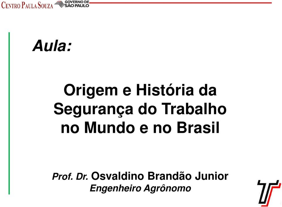 e no Brasil Prof. Dr.