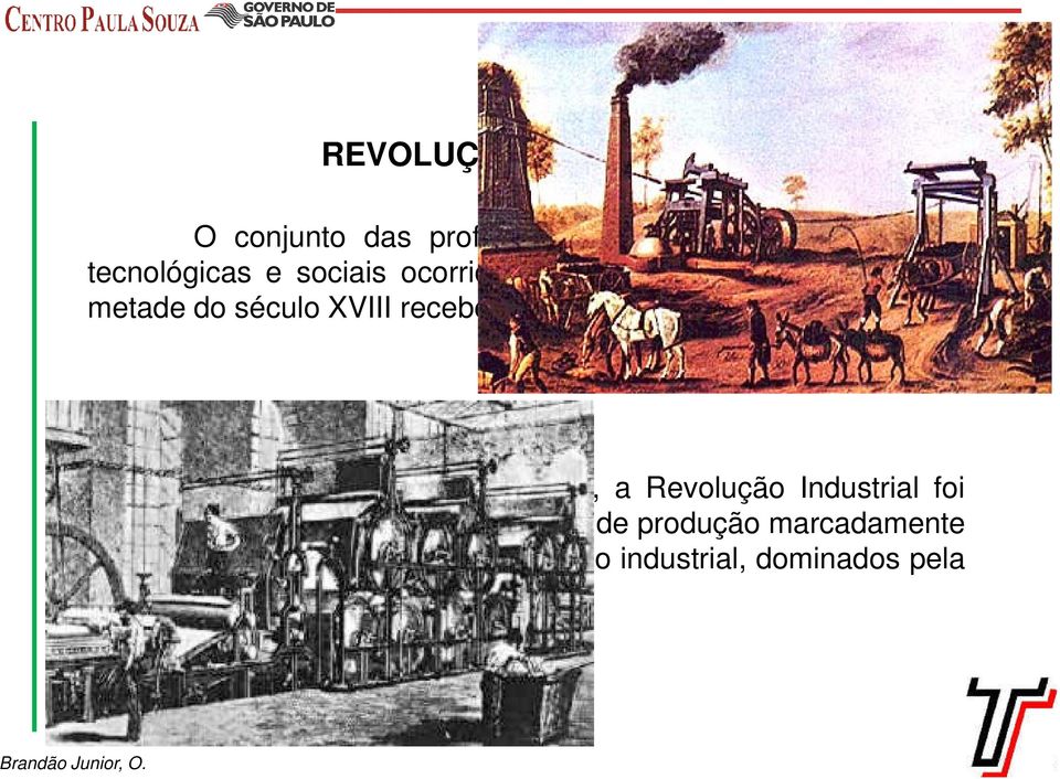 Fenômeno tipicamente inglês, a Revolução Industrial foi sobretudo a passagem de um sistema de