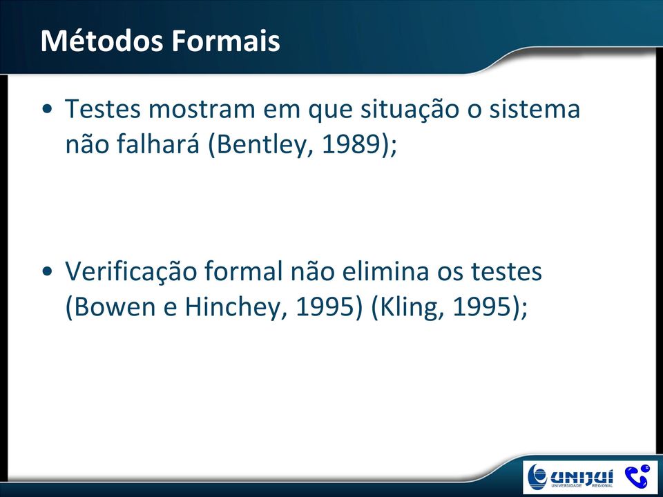 1989); Verificação formal não elimina os