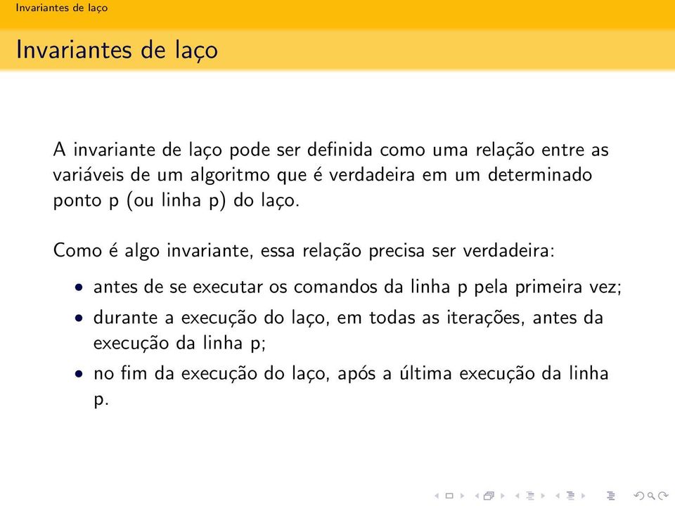 Como é algo invariante, essa relação precisa ser verdadeira: antes de se executar os comandos da linha p