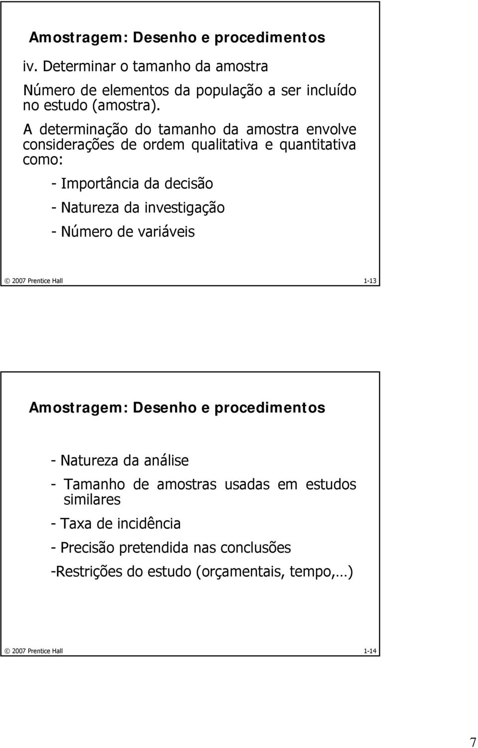 da decisão - Natureza da investigação - Número de variáveis 1-13 - Natureza da análise - Tamanho de amostras usadas