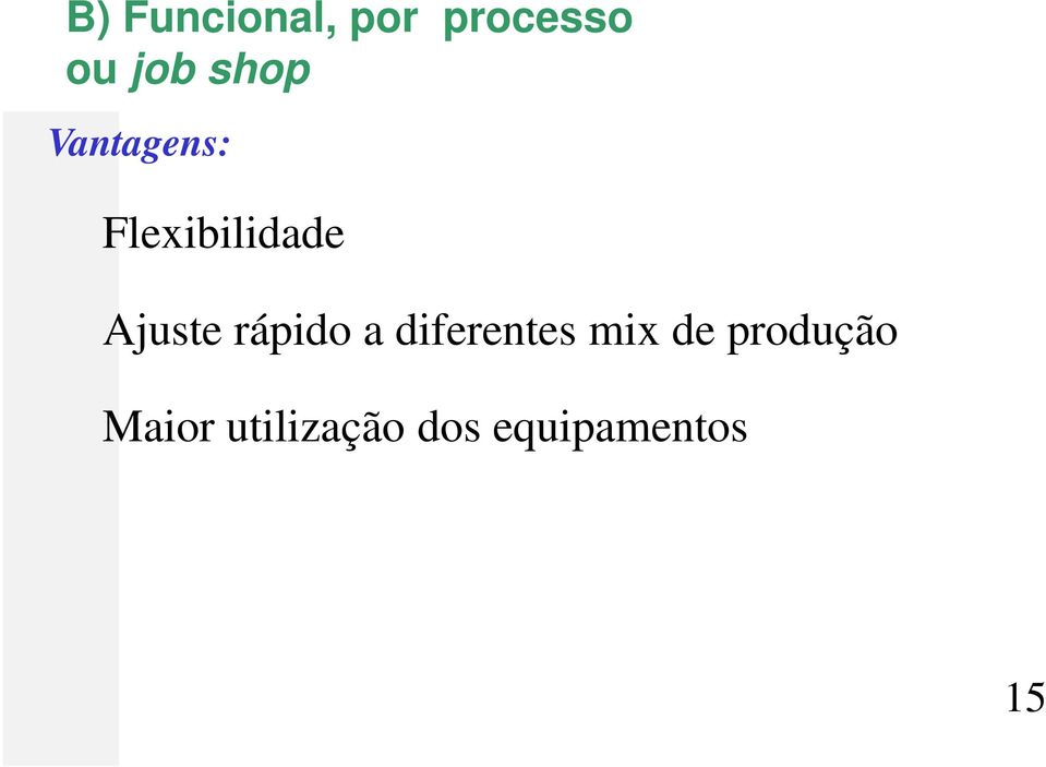 Ajuste rápido a diferentes mix de