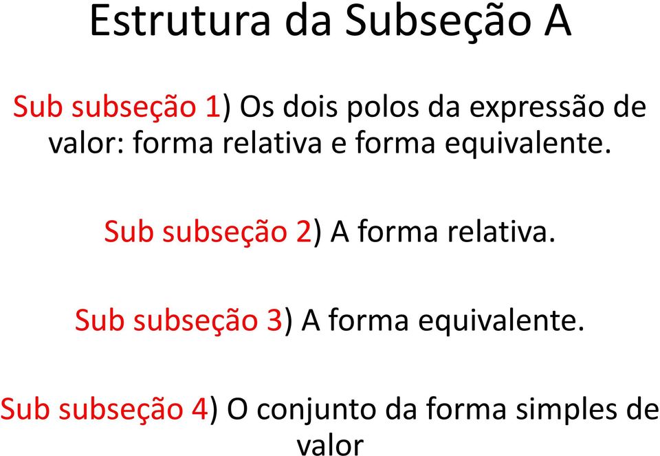 Sub subseção 2) A forma relativa.