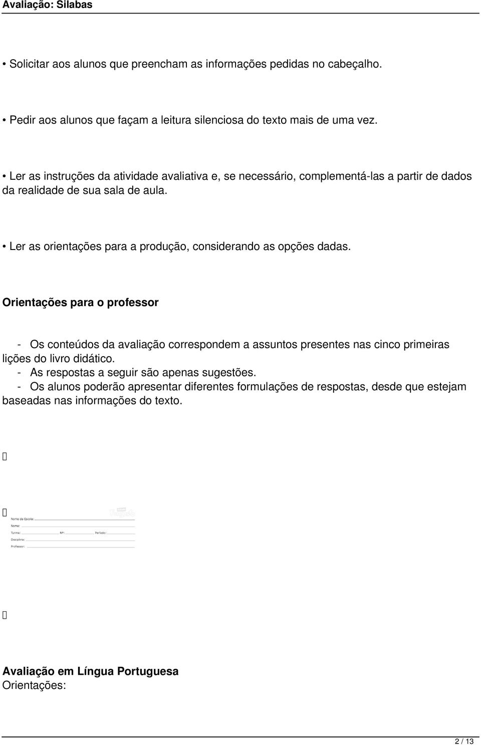 Ler as orientações para a produção, considerando as opções dadas.