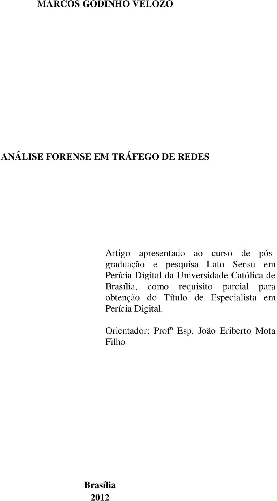 Católica de Brasília, como requisito parcial para obtenção do Título de