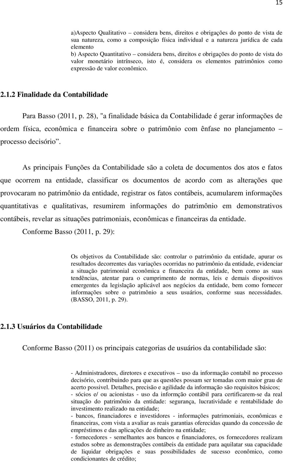 2 Finalidade da Contabilidade Para Basso (2011, p.