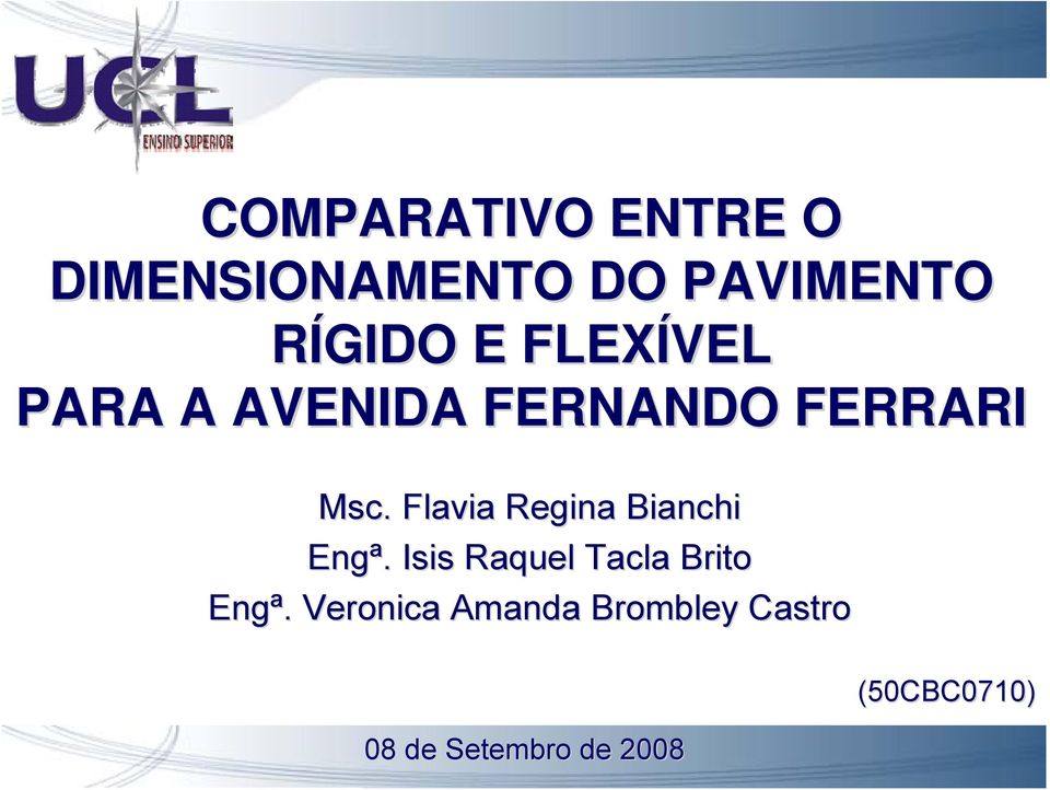 FERNANDO FERRARI Msc. Flavia Regina Bianchi Engª.