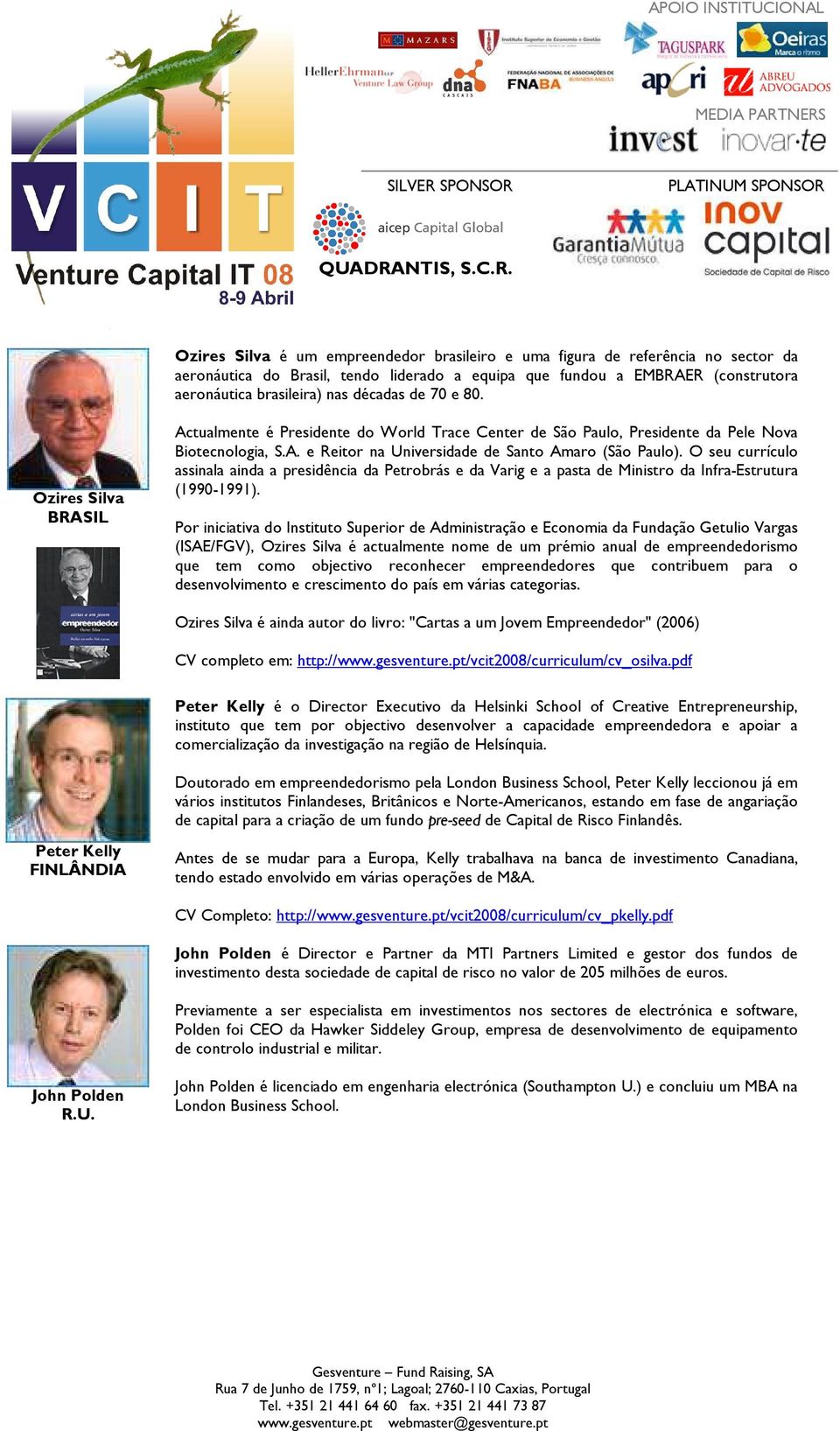 O seu currículo assinala ainda a presidência da Petrobrás e da Varig e a pasta de Ministro da Infra-Estrutura (1990-1991).