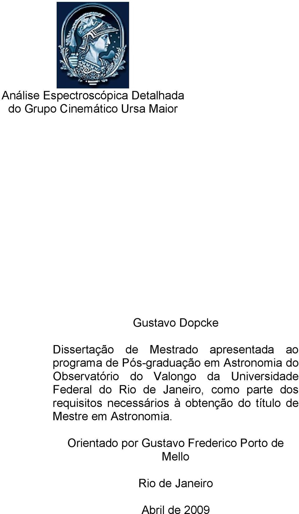 Universidade Federal do Rio de Janeiro, como parte dos requisitos necessários à obtenção do