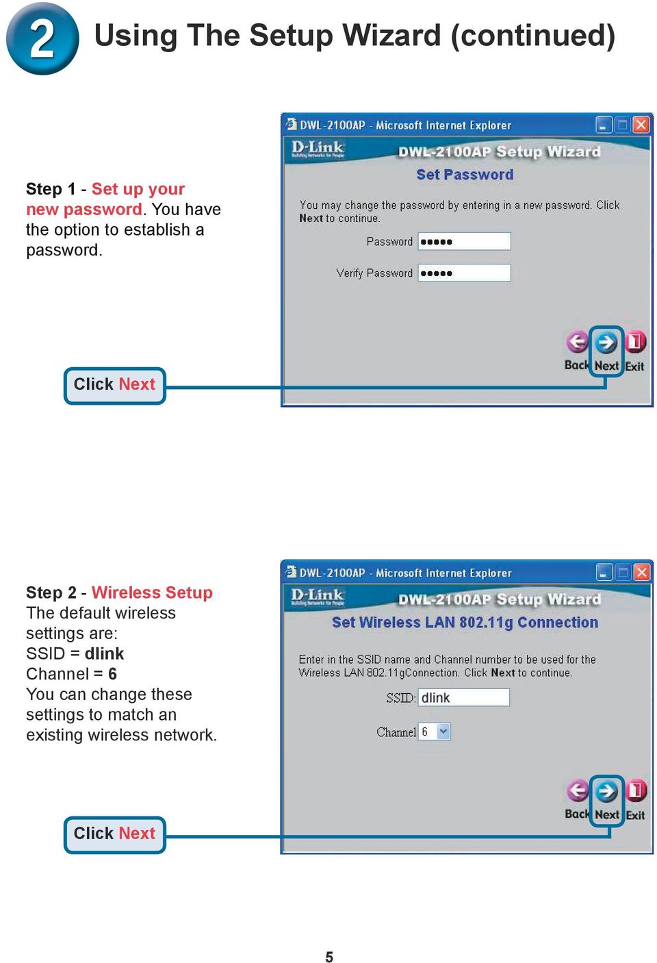 Click Next Step 2 - Wireless Setup The default wireless settings are: